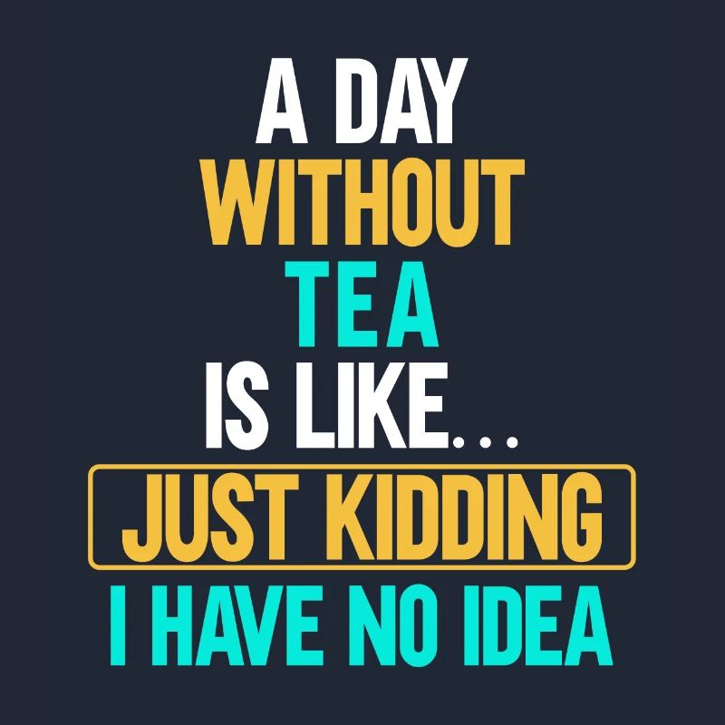 Tea Drinker Tea Lover Gift Tea