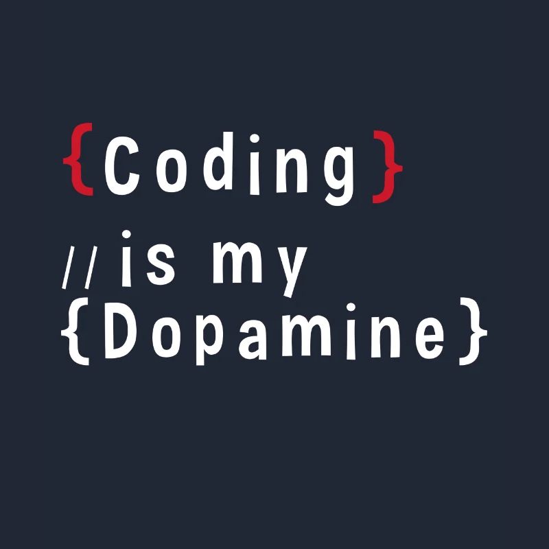 Lustige Codierung Ist Mein Dopamin -Coder