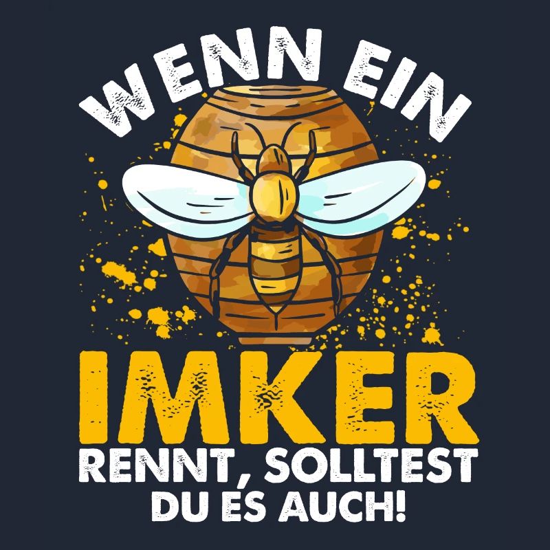 Imker Spruch - Wenn ein Imker Rennt, Solltest du e