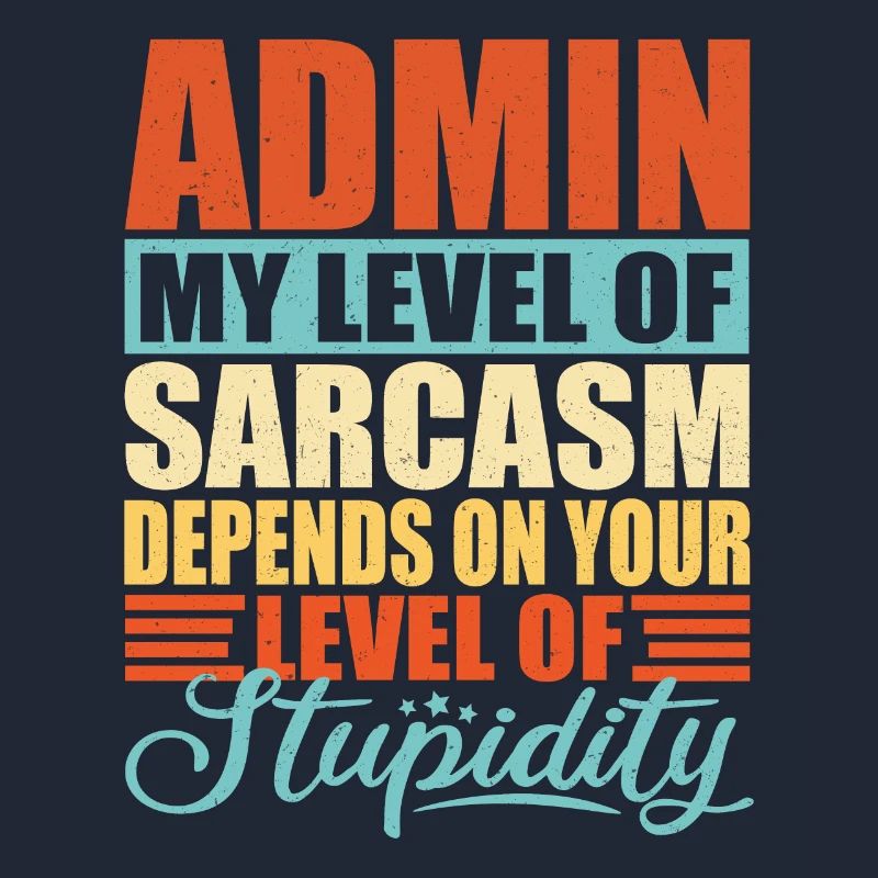 Admin sarcasm Funny Admin