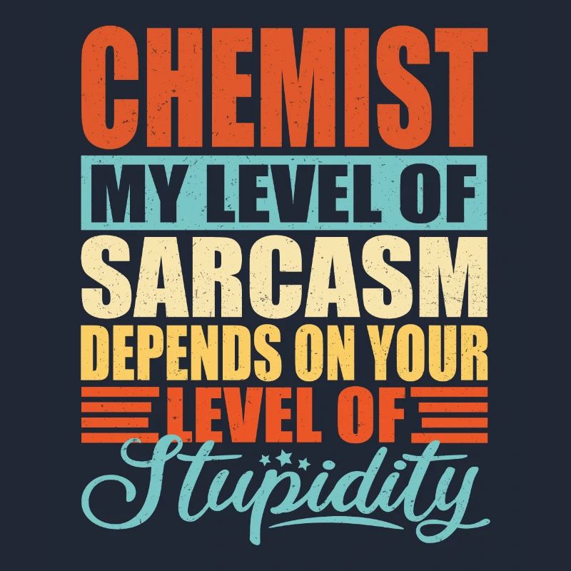 Chemist sarcasm Funny chemist