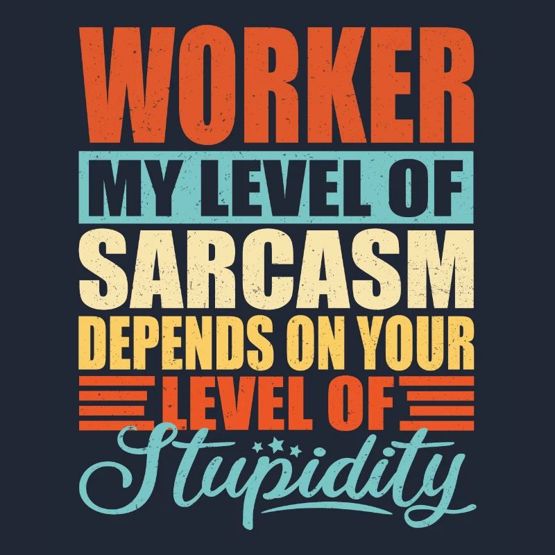 Worker Gift Funny Worker Saying