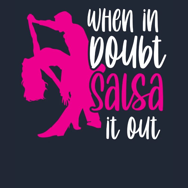 When In Doubt Salsa It Out Dance Dancers