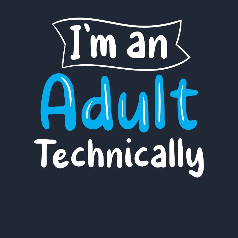 Ich Bin Ein Erwachsener Technisch Erwachsen