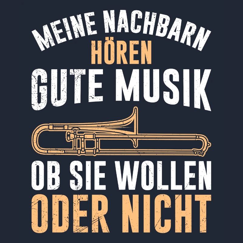 Nachbarn hören Musik ob wollen oder nicht Posaune