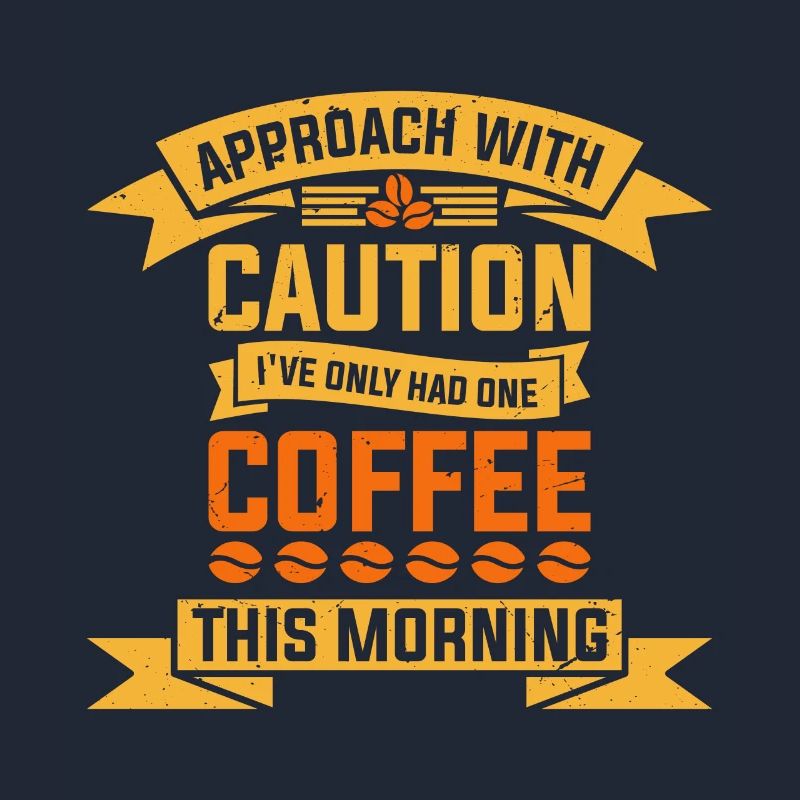Approach with caution I have today