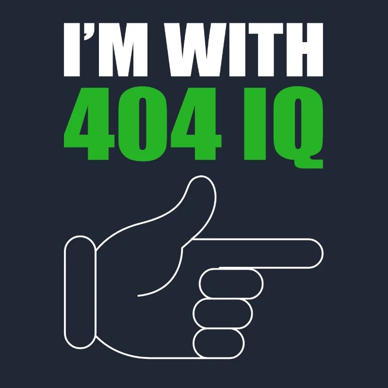 I'm with Stupid 404 Error Programmer Coding