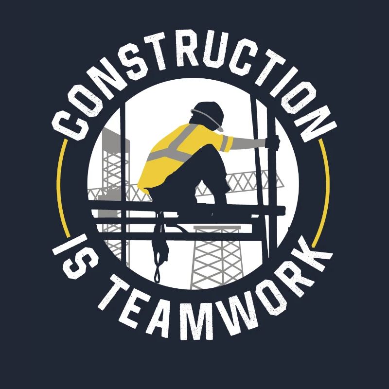 Construction work is teamwork Construction Teamwork Construction site