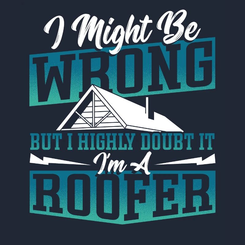 I Might Be Wrong But I Highly Doubt It I'm A