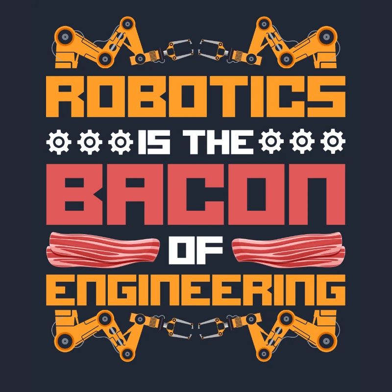 Robot Robotics Engineer Bacon