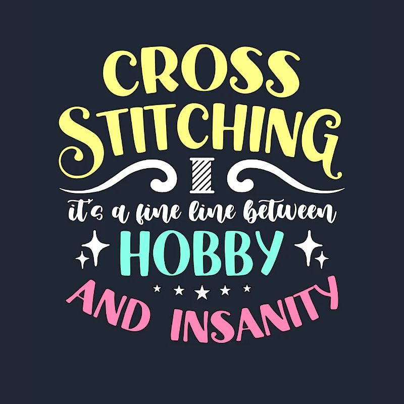 Cross Stitching It's A Fine Line Between Sewing