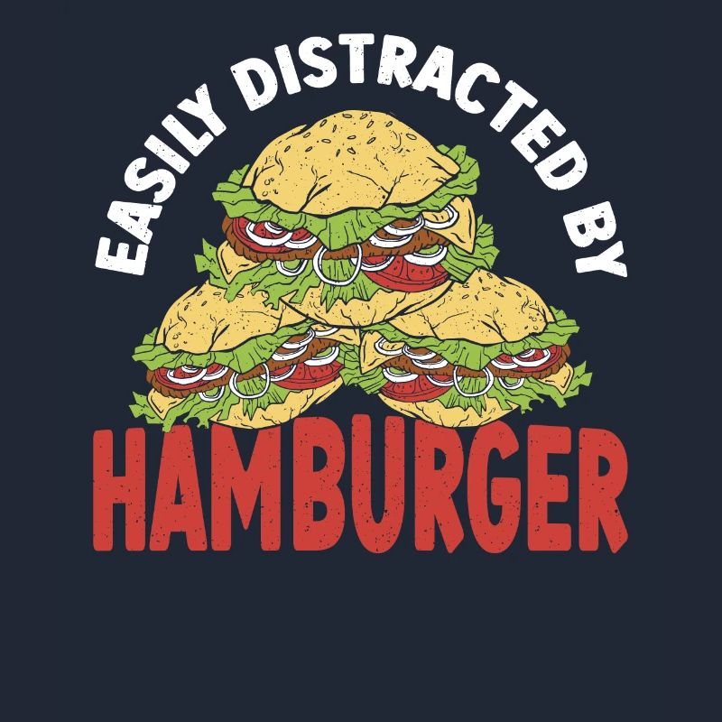 Easily Distracted By Hamburger Hamburger Fast