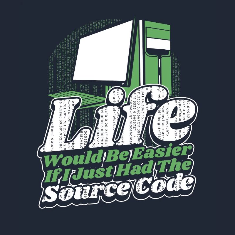 Life Would Be Easier Developer Coder Programmierer