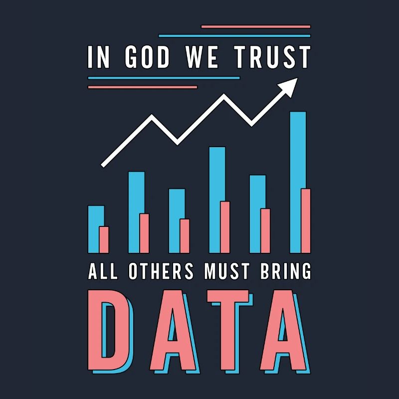 Data Analyst In God We Trust All Others Must Coder