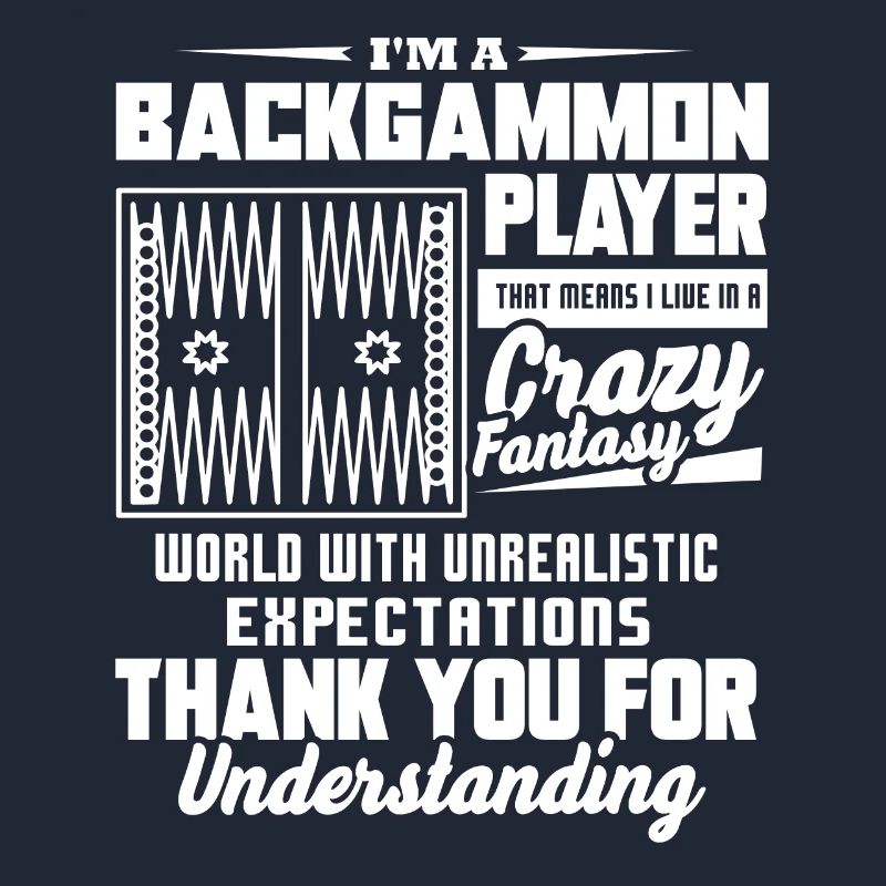 Backgammon I'm A Backgammon Player
