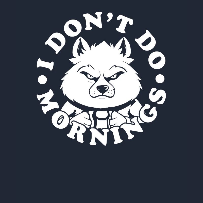 Wolf Funny I Don't Do Mornings