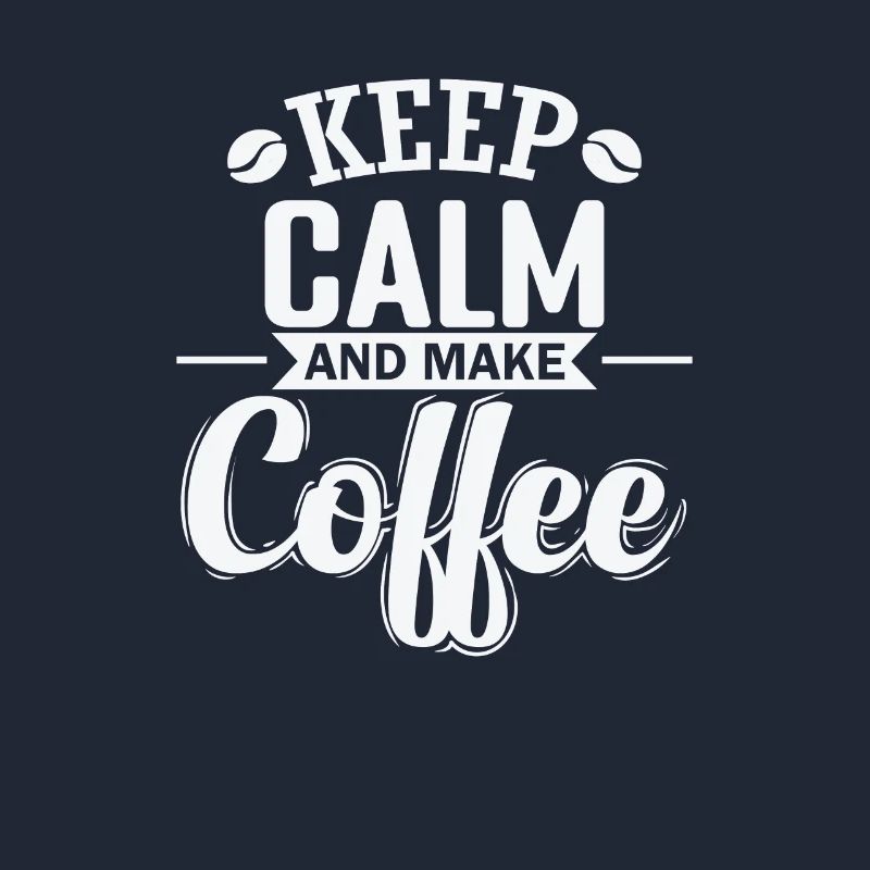 Keep Calm and make Coffee Caffeine