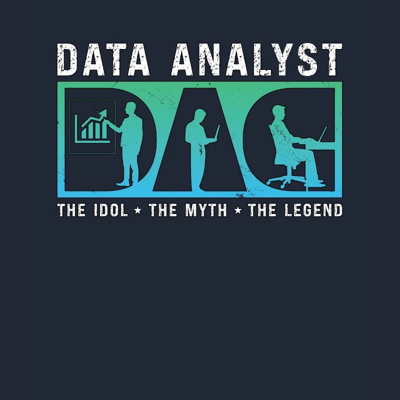 Data Analyst Dad The Idol The Myth Data Scientist