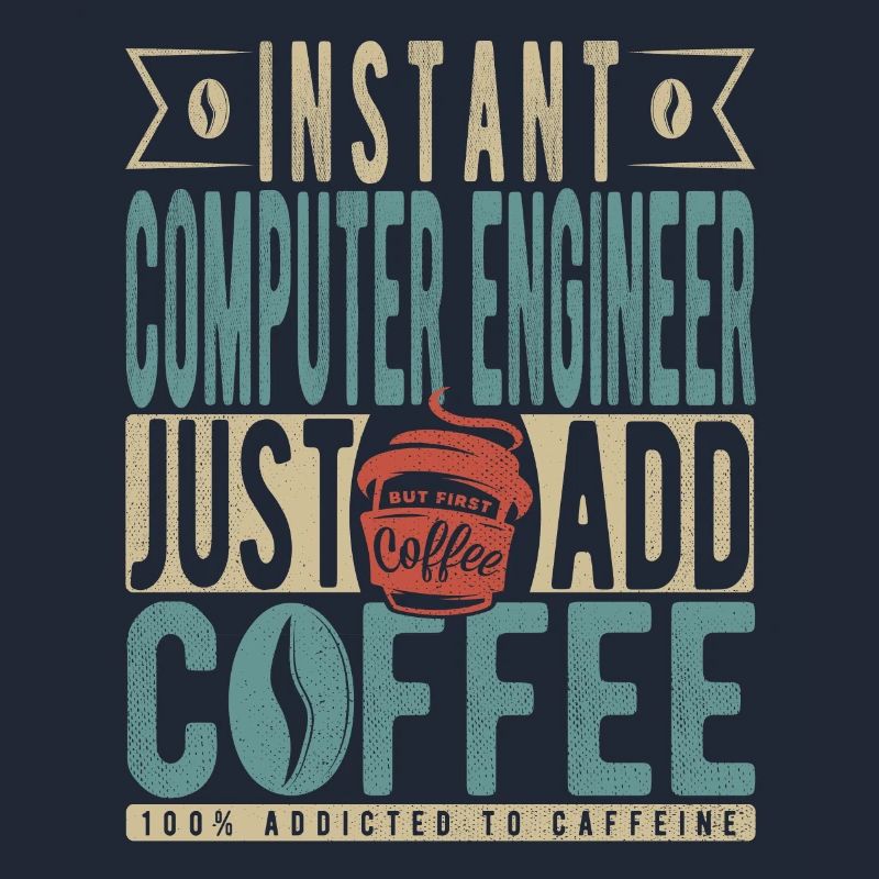 Instant Computer Engineer Fügen Sie einfach Kaffee hinzu