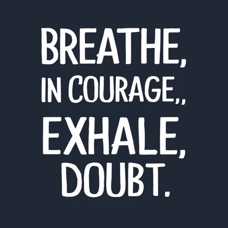 out courage a doubt