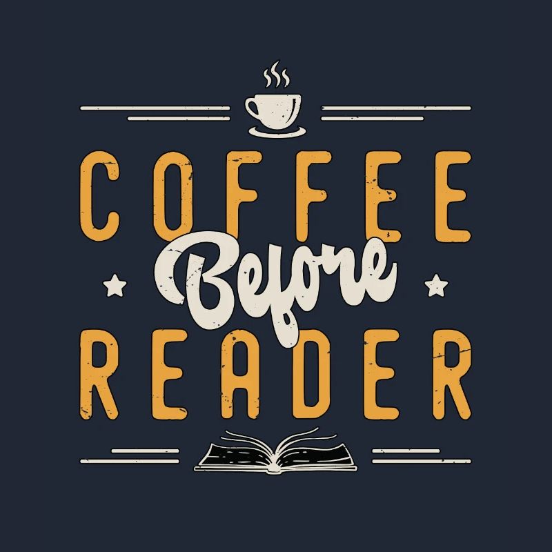 Reader Coffee Before Bookworm Coffee Lover Readers