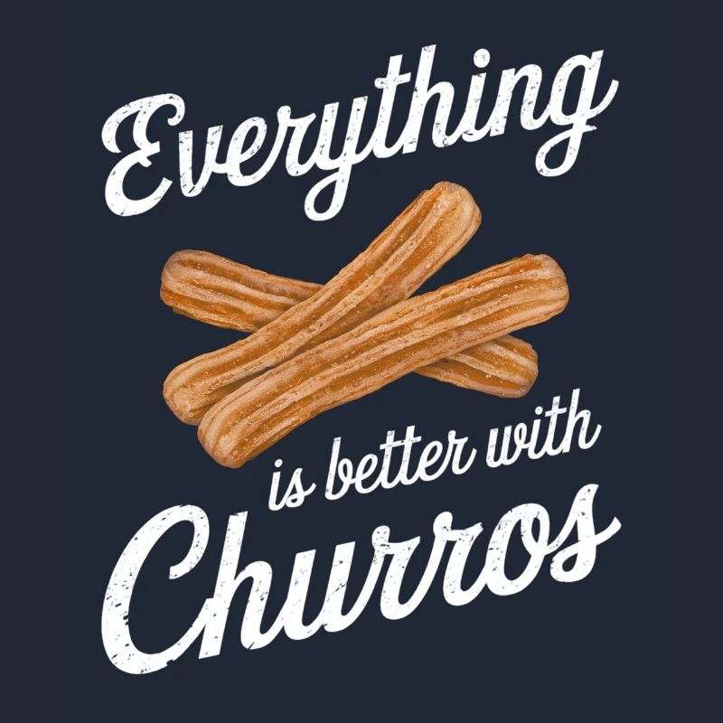 Everything is better with churros