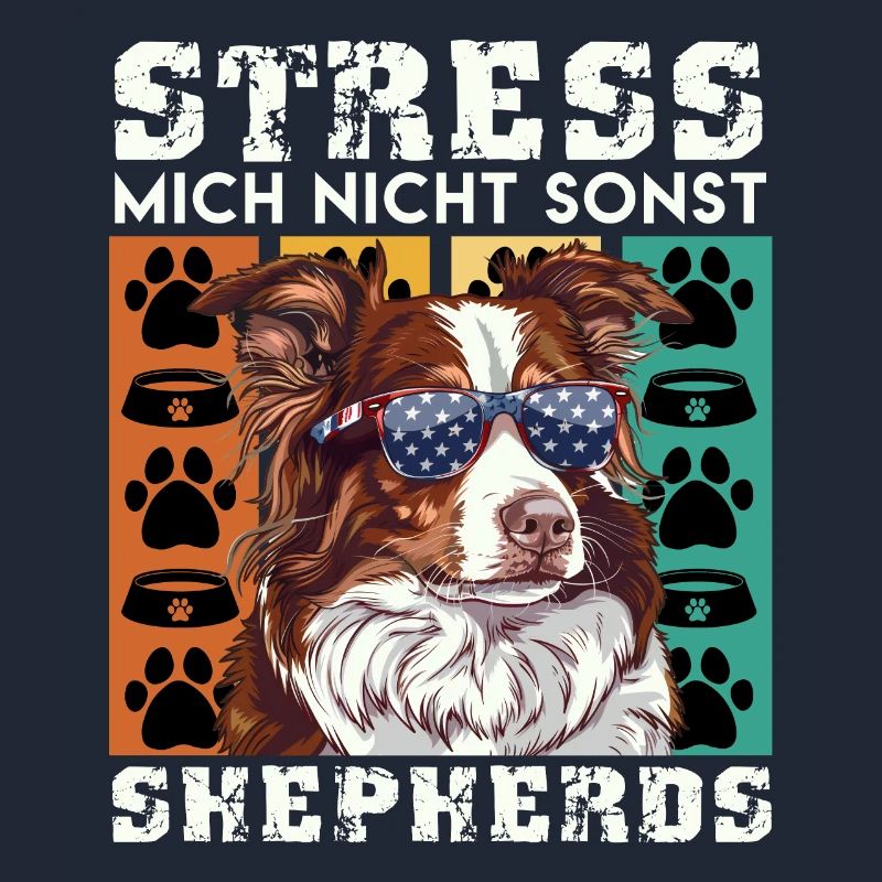 Aussie STRESS ME NOT ELSE SHEPHERDS Funny
