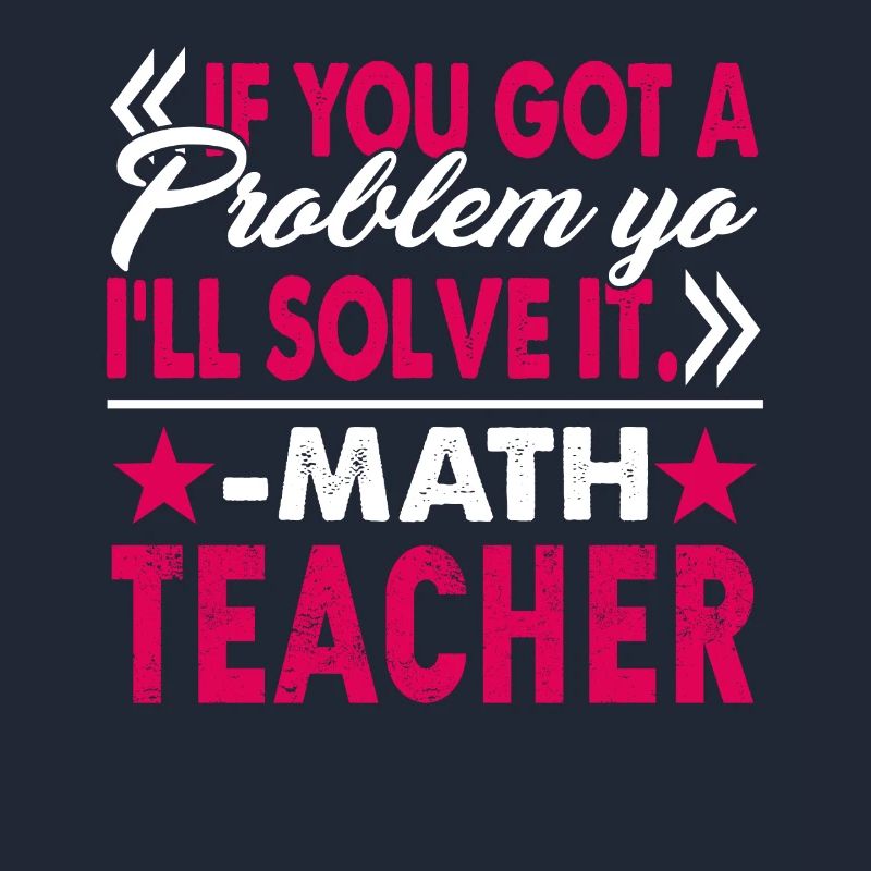 Math Teacher I Will Solve Your Problem