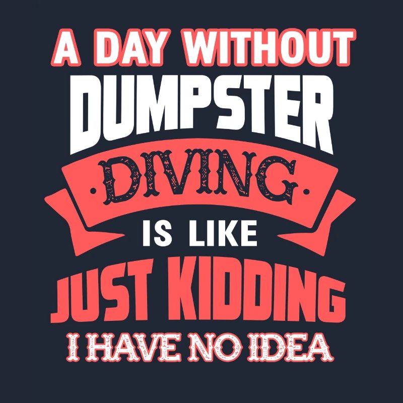 Dumpster Diving A Day Without Dumpster Diving