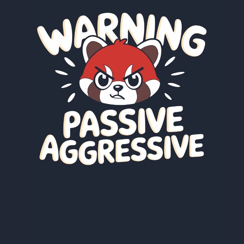Warning Passive Aggressive Statement with Red