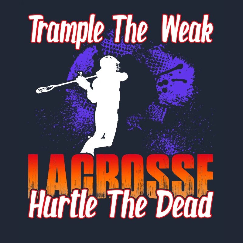 Trample The Weak Lacrosse Hurtle The Dead