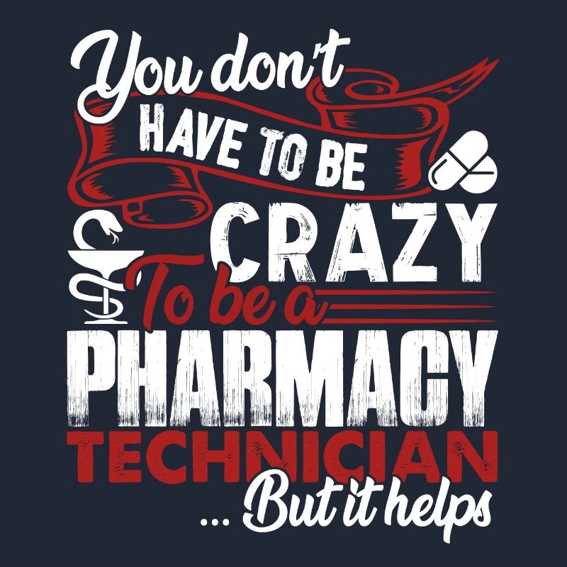 Pharmacy Technician Crazy Pharmacy Technician