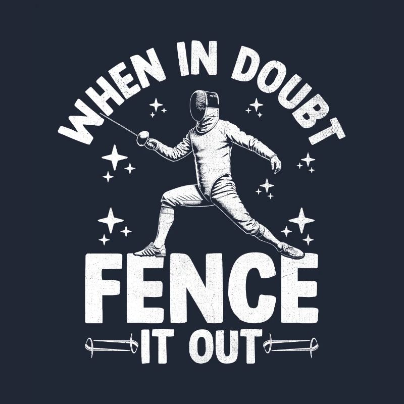 En cas de doute, Fence It Out, Épée, Épée, Épée, Escrime