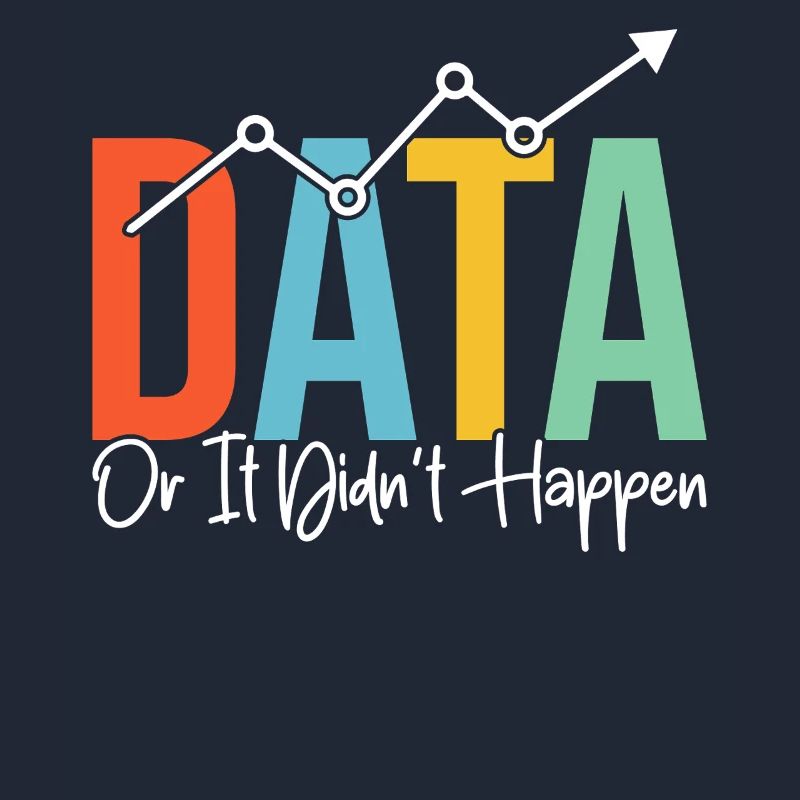 Data Or It Didn't Happen Funny Spreadsheet Data