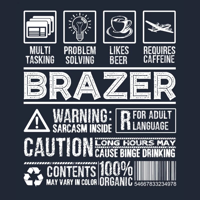 Brazer Caution Warning Sarcasm Inside