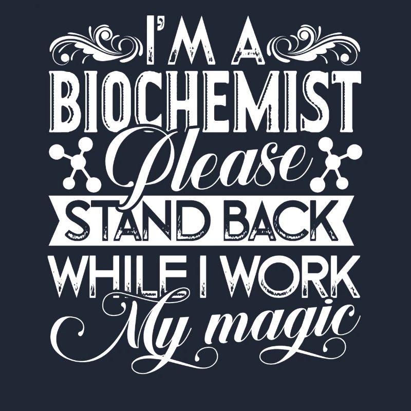 I am A Biochemist Work Magic