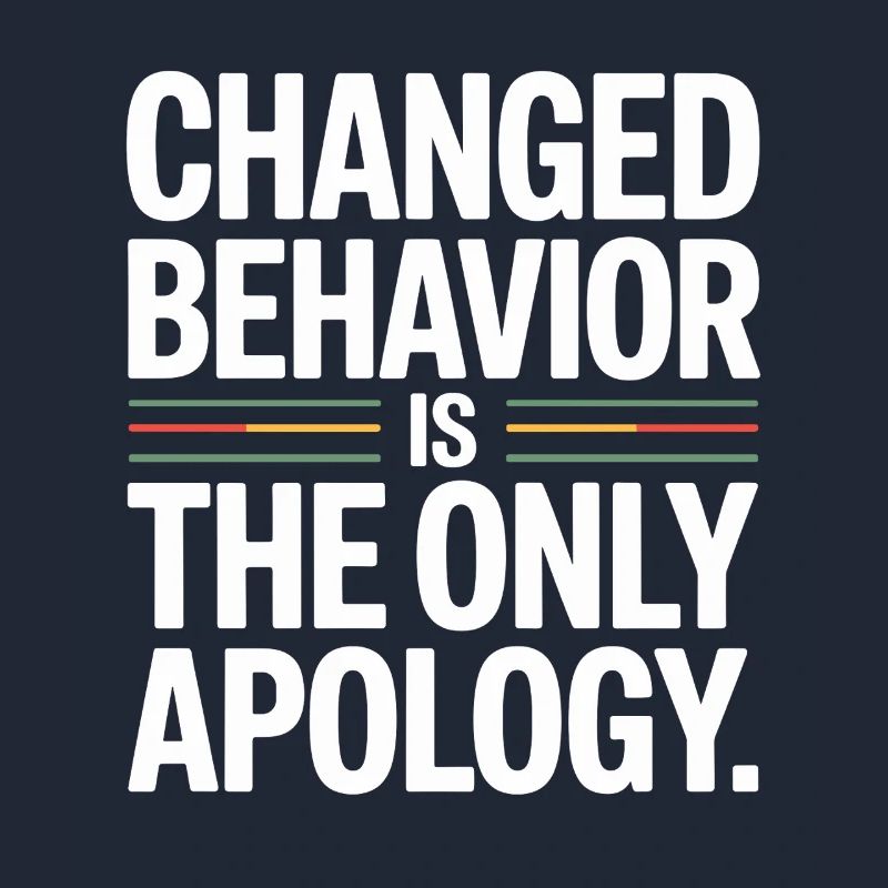 Changed Behavior Is The Only Apology Mindfulness