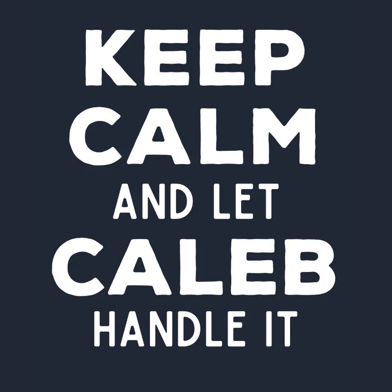 Keep Calm Lass Caleb das regeln Lustiger Spruch