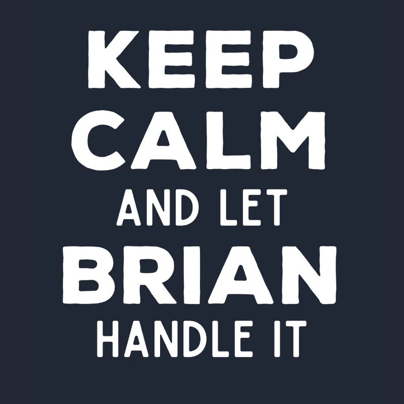 Keep Calm Lass Brian das regeln Lustiger Spruch