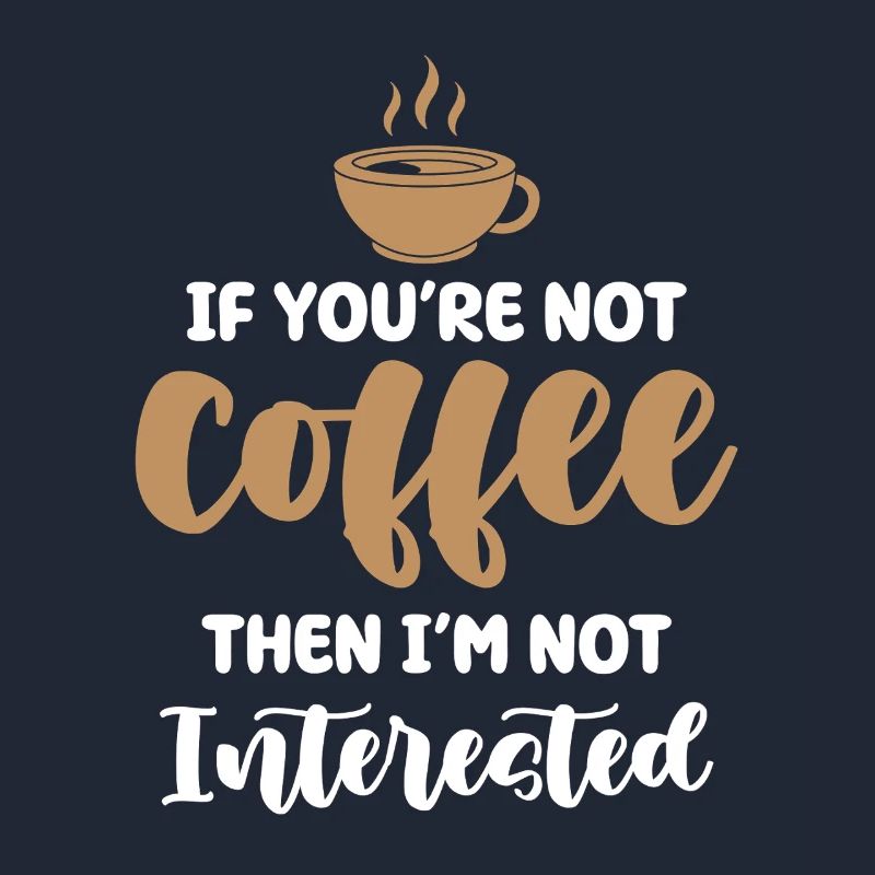 Kaffee oder kein Interesse