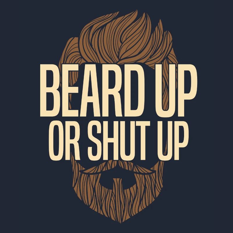 Bart hoch oder halt den Mund