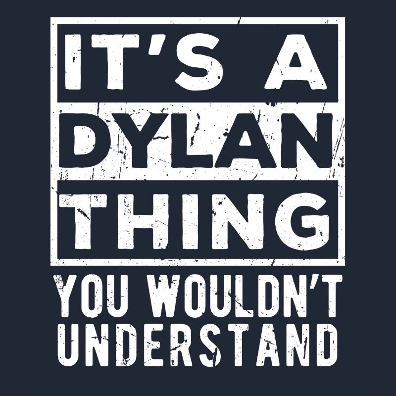 C’est une chose de Dylan que tu ne comprendrais pas
