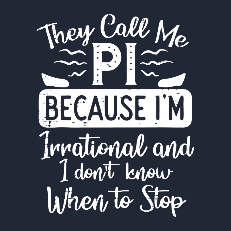 Pi Pun Tee: Irrational and Unstoppable