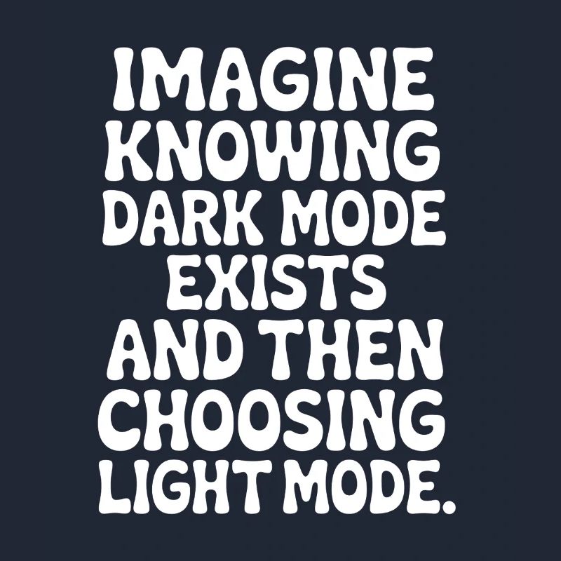 Le mode sombre existe Programmeur IT Nerd Coder Office