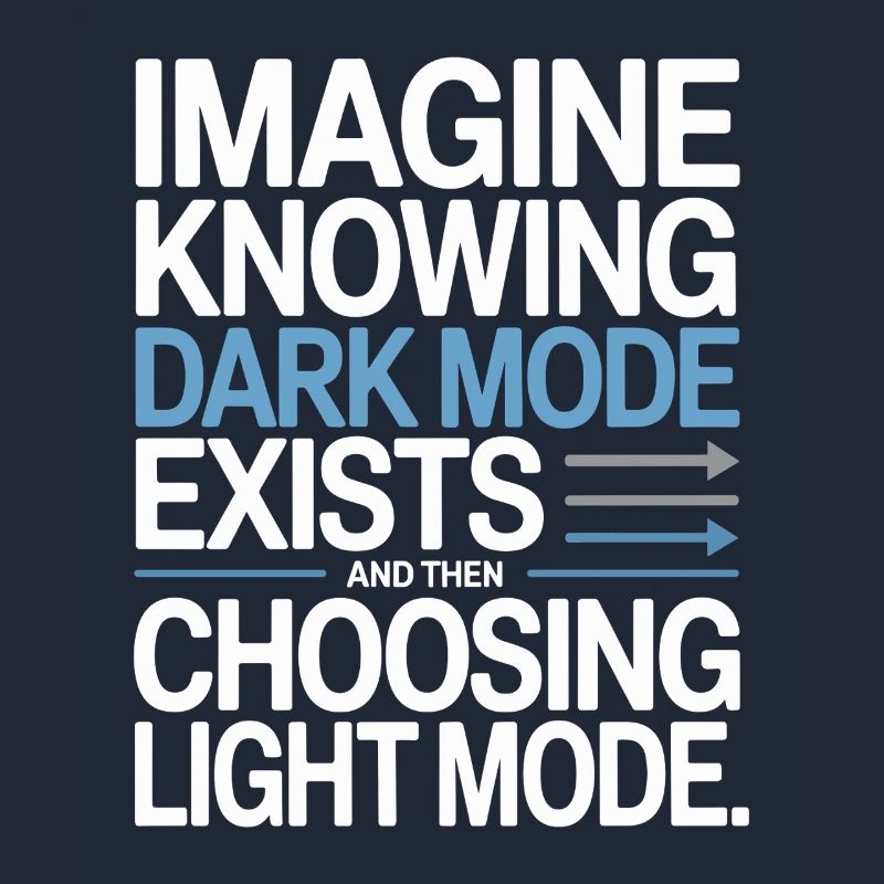 Le mode sombre existe Programmeur IT Nerd Coder Office