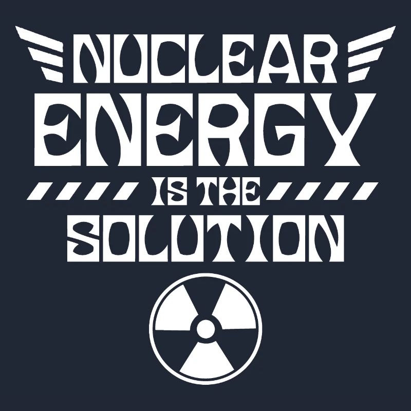 Nuclear power is the solution nuclear nuclear power nuclear power