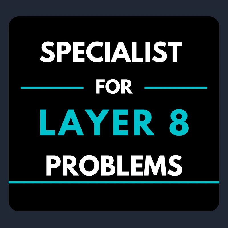 Specialist for Layer 8 problems (blue)