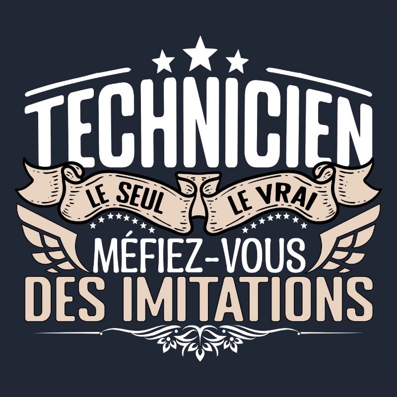 Technicien le seul Technicien le vrai Technicien