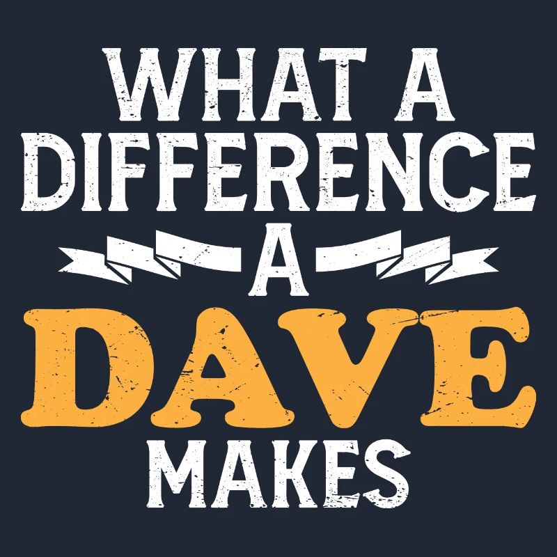 What A Difference A Dave Makes