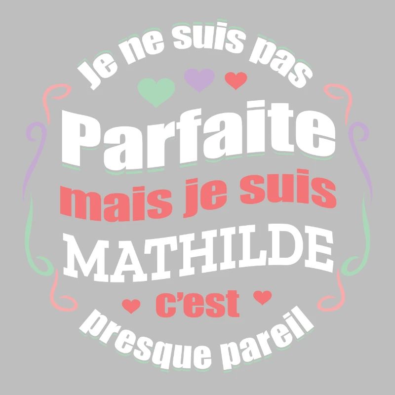 MATHILDE PARFAITE - PRENOM MATHILDE